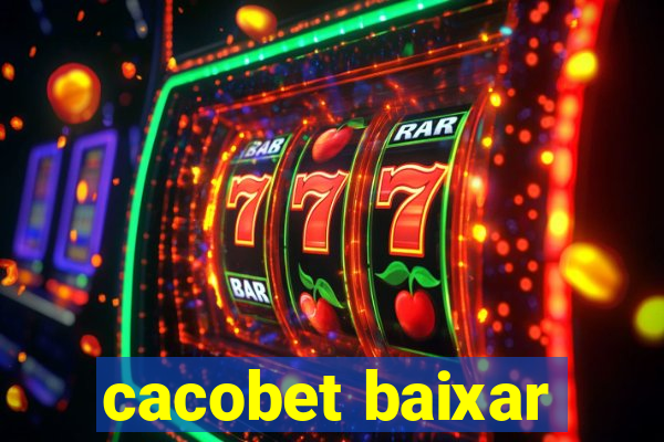 cacobet baixar